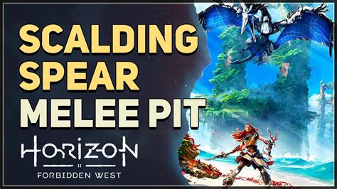 horizon forbidden west spear|Melee Pit: Scalding Spear .